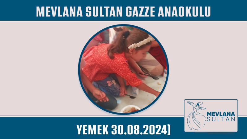 Gazze Mevlana Anaokulu Yemeği (30.08.2024)